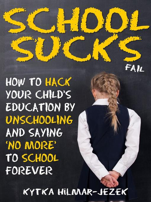 Title details for School Sucks by Kytka Hilmar-Jezek - Available